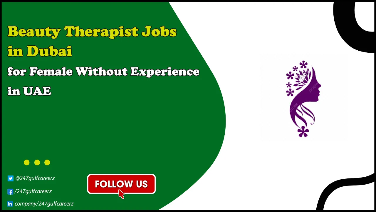 Beauty Therapist Jobs in Dubai Beauty Therapist Jobs in Dubai