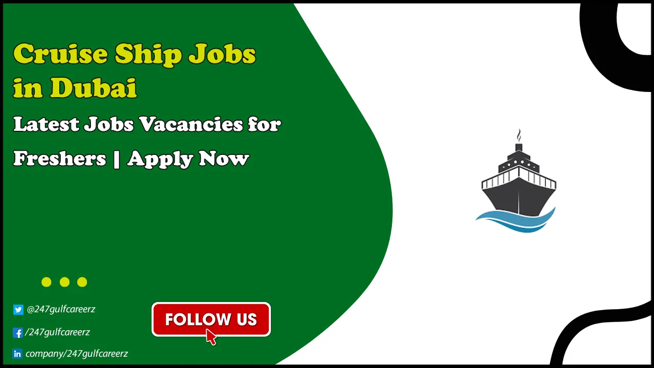Cruise Ship Jobs in Dubai Cruise Ship Jobs in Dubai