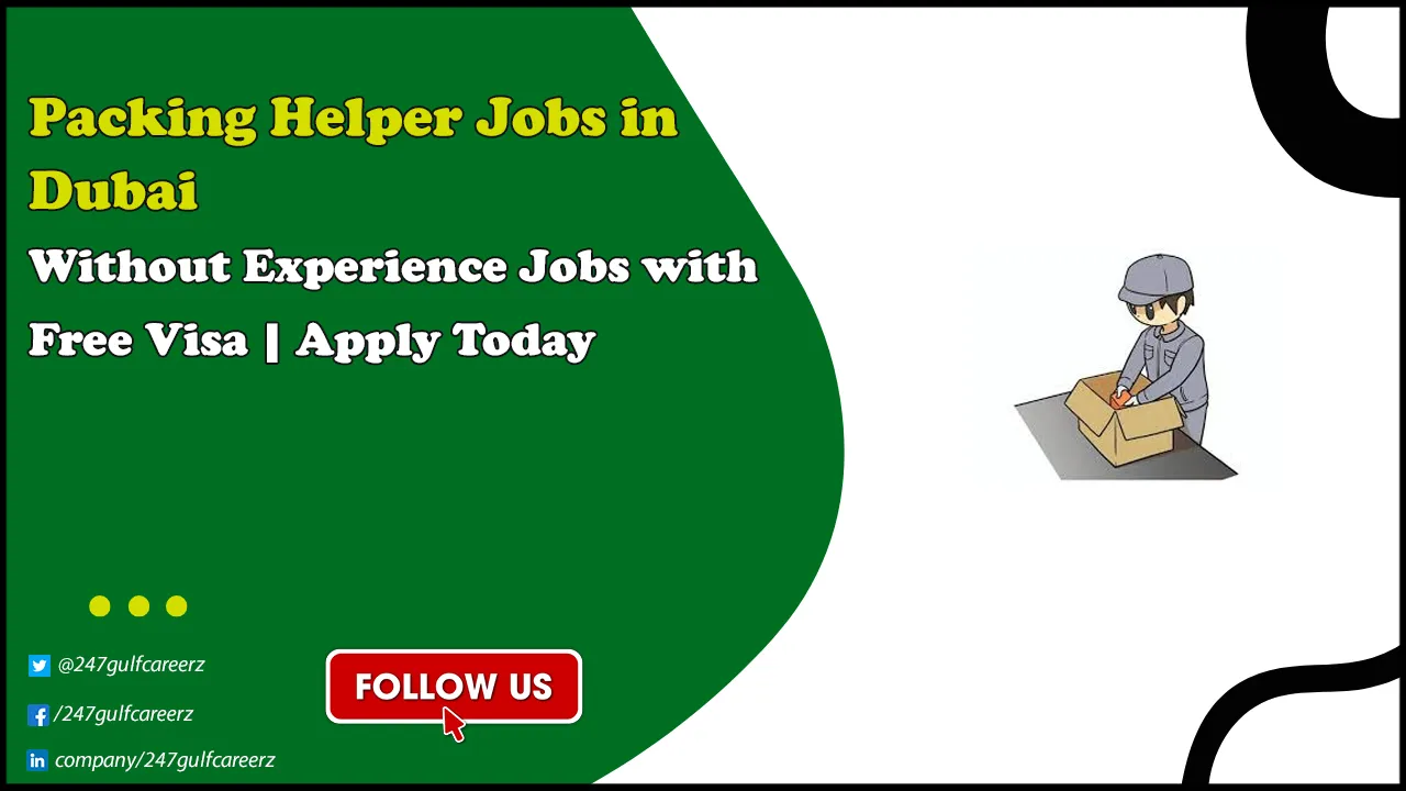 Packing Helper Jobs in Dubai